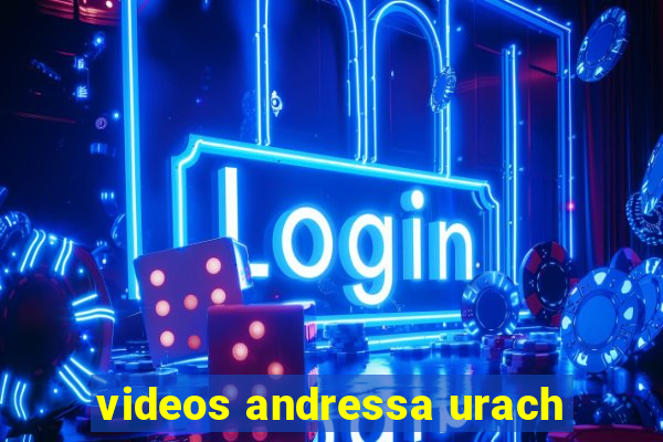 videos andressa urach